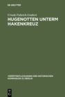Image for Hugenotten unterm Hakenkreuz: Studien zur Geschichte der Franzosischen Kirche zu Berlin 1933-1945