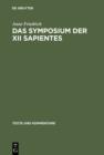 Image for Das Symposium Der XII Sapientes: Kommentar Und Verfasserfrage : 22