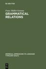 Image for Grammatical Relations: A Cross-Linguistic Perspective on their Syntax and Semantics