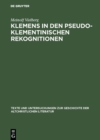 Image for Klemens in den pseudoklementinischen Rekognitionen: Studien zur literarischen Form des spatantiken Romans
