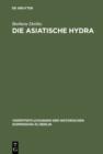 Image for Die asiatische Hydra: Die Cholera von 1830/31 in Berlin und den preussischen Provinzen Posen, Preussen und Schlesien