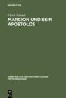 Image for Marcion und sein Apostolos: Rekonstruktion und historische Einordnung der marcionitischen Paulusbriefausgabe