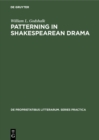 Image for Patterning in Shakespearean Drama: Essays in Criticism