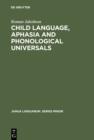 Image for Child language aphasia and phonological universals : 72
