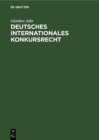 Image for Deutsches Internationales Konkursrecht: (Sonderausgabe Der  237, 238 Ko Aus Jaeger, Konkursordnung, Grokommentar, 8. Auflage)