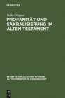 Image for Profanitat und Sakralisierung im Alten Testament