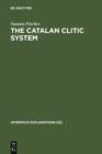 Image for The Catalan Clitic System: A Diachronic Perspective on its Syntax and Phonology