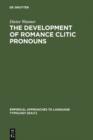 Image for The Development of Romance Clitic Pronouns: From Latin to Old Romance