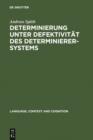 Image for Determinierung unter Defektivitat des Determinierersystems: Informationsstrukturelle und aspektuelle Voraussetzungen der Nominalreferenz slawischer Sprachen im Vergleich zum Deutschen