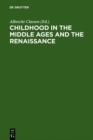 Image for Childhood in the Middle Ages and the Renaissance: The Results of a Paradigm Shift in the History of Mentality