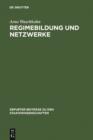 Image for Regimebildung und Netzwerke: Neue Ordnungsmuster und Interaktionsformen zur Konflikt- und Verantwortungsregulierung im Kontext politischer Steuerung