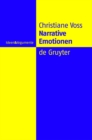 Image for Narrative Emotionen: Eine Untersuchung uber Moglichkeiten und Grenzen philosophischer Emotionstheorien