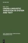 Image for Cross-linguistic variation in system and text: a methodology for the investigation of translations and comparable texts