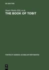 Image for The Book of Tobit: Texts from the Principal Ancient and Medieval Traditions. With Synopsis, Concordances, and Annotated Texts in Aramaic, Hebrew, Greek, Latin, and Syriac