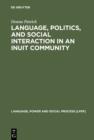 Image for Language, Politics, and Social Interaction in an Inuit Community