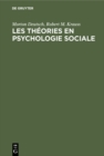Image for Les theories en psychologie sociale