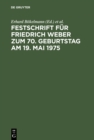 Image for Festschrift fur Friedrich Weber zum 70. Geburtstag am 19. Mai 1975