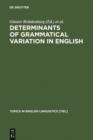Image for Determinants of Grammatical Variation in English