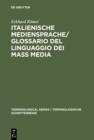 Image for Italienische Mediensprache / Glossario del linguaggio dei mass media: Handbuch. Italiano - tedesco