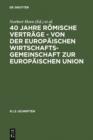 Image for 40 Jahre Romische Vertrage - Von der Europaischen Wirtschaftsgemeinschaft zur Europaischen Union