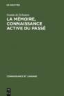 Image for La memoire, connaissance active du passe : 3