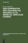Image for Der Kommentar Des Iohannes De Segarellis Zu Senecas &#39;Hercules Furens&#39;: Erstedition Und Analyse