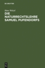 Image for Die Naturrechtslehre Samuel Pufendorfs: Ein Beitrag zur Ideengeschichte des 17. und 18. Jahrhunderts