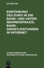 Image for Einfuhrung des Euro in die Bank- und Unternehmenspraxis, Bankdienstleistungen im Internet: Bankrechtstag 1997. : 11