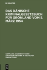 Image for Das Danische Kriminalgesetzbuch fur Gronland vom 5. Marz 1954