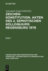 Image for Zeichenkonstitution. Akten des 2. Semiotischen Kolloquiums Regensburg 1978