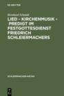 Image for Lied - Kirchenmusik - Predigt im Festgottesdienst Friedrich Schleiermachers: Zur Rekonstruktion seiner liturgischen Praxis : 20