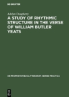 Image for Study of Rhythmic Structure in the Verse of William Butler Yeats