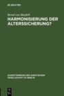 Image for Harmonisierung der Alterssicherung?: Vortrag gehalten vor der Juristischen Gesellschaft zu Berlin am 29. Februar 1984