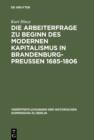 Image for Die Arbeiterfrage zu Beginn des modernen Kapitalismus in Brandenburg-Preussen 1685-1806 : 9