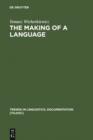 Image for The Making of a Language: The Case of the Idiom of Wilamowice, Southern Poland