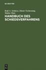 Image for Handbuch des Schiedsverfahrens: Praxis der deutschen und internationalen Schiedsgerichtsbarkeit