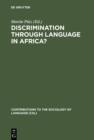 Image for Discrimination through language in Africa?: perspectives on the Namibian experience