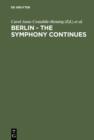 Image for Berlin - The Symphony Continues: Orchestrating Architectural, Social, and Artistic Change in Germany&#39;s New Capital