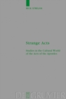 Image for Strange Acts: Studies in the Cultural World of the Acts of the Apostles