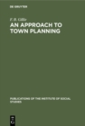 Image for An Approach To Town  Planning