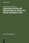 Image for Organization of Behavior in Face-to-Face Interaction
