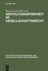 Image for Gestaltungsfreiheit im Gesellschaftsrecht: Deutschland, Europa und USA. 11. ZGR-Symposion &quot;25 Jahre ZGR&quot;