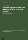 Image for Antike geographische Namen nordlich der Alpen: mit einem Beitrag von Hermann Reichert - Germanien in der Sicht des Ptolemaios