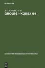 Image for Groups - Korea 94: Proceedings of the International Conference held at Pusan National University, Pusan, Korea, August 18-25, 1994
