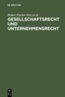 Image for Gesellschaftsrecht und Unternehmensrecht: Festschrift fur Wolfgang Schilling zum 65. Geburtstag am 5.6.1973