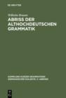 Image for Abriss der althochdeutschen Grammatik: Mit Berucksichtigung des Altsachsischen