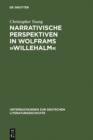 Image for Narrativische Perspektiven in Wolframs >>Willehalm: Figuren, Erzahler, Sinngebungsprozess