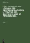 Image for Lexikon der deutschsprachigen Literatur des Baltikums und St. Petersburgs: Vom Mittelalter bis zur Gegenwart