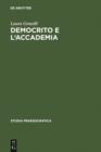 Image for Democrito e l&#39;Accademia: Studi sulla trasmissione dell&#39;atomismo antico da Aristotele a Simplicio : 1