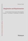 Image for Imagination und Reprasentation: Die theoretische Formierung der Historiographie im spaten 17. und fruhen 18. Jahrhundert in Frankreich